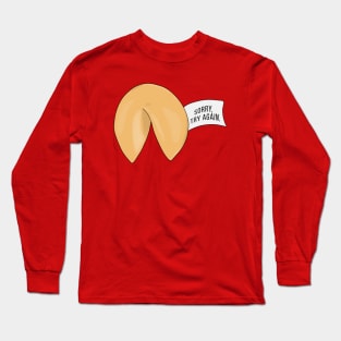 Sorry, Try Again Fortune cookie quote Long Sleeve T-Shirt